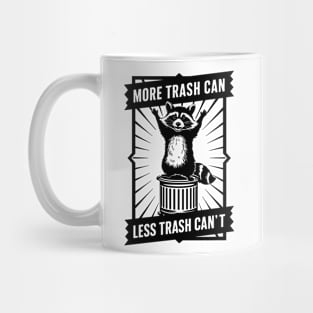 More trash CAN, less trash CAN’T raccoon Mug